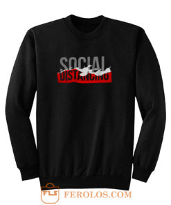 social distance Sweatshirt