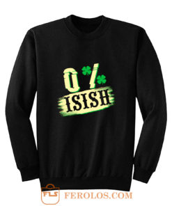 0 Irish St Sweatshirt