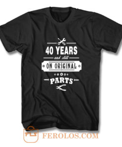 40 Years Old Birthday Funny Gift T Shirt