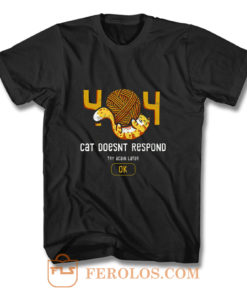 404 Cat Doesnt Respond T Shirt