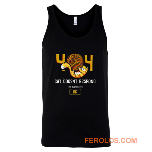 404 Cat Doesnt Respond Tank Top