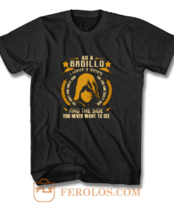 Badillo I Have three Sides You Never Want to See T Shirt