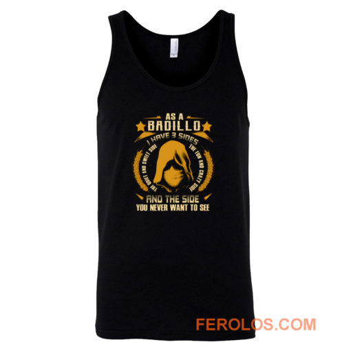 Badillo I Have three Sides You Never Want to See Tank Top