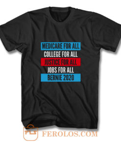 Bernie 2020 Medicare College Justice Jobs For All T Shirt