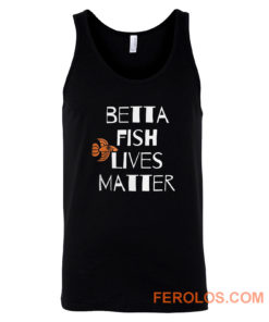 Betta Fish Lives Matter Tank Top