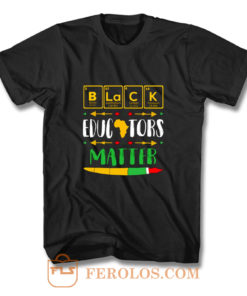 Black Educator Magic Black History Month Teacher Matter Periodic Table Of Elements T Shirt