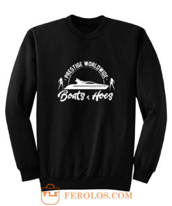 Boats Hoes Sweatshirt