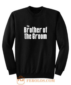 Brother Wedding Gift Ideas For Him Wedding Sweatshirt