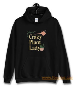 Crazy Plant Lady Hoodie