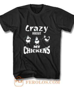 Crazy about My Chickens Chicken Lovers T Shirt