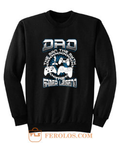 DAD THE GAMER LEGEND Sweatshirt