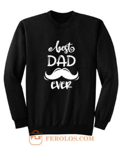 Dad Best Dad Ever Sweatshirt