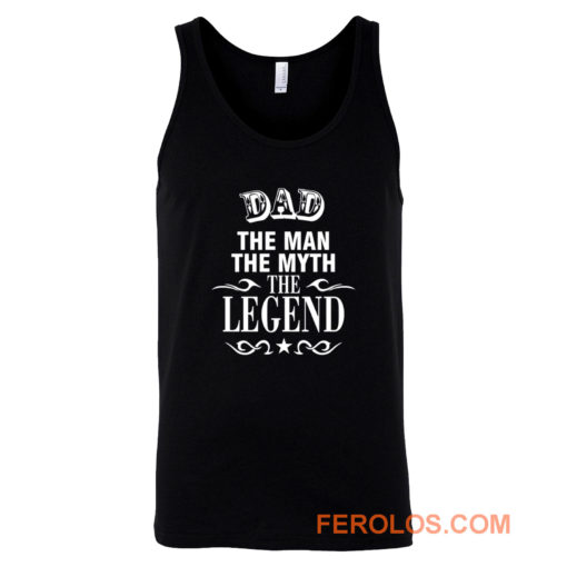 Dad The Legend Man The Myth Father Tank Top