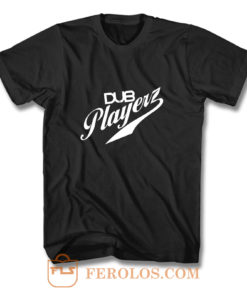 Dub Playerz T Shirt