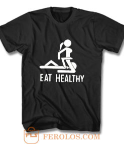 Eat Healthy adults T Shirt