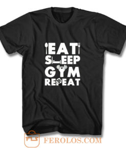 Eat Sleep Gym Repeat T Shirt