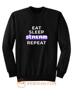 Eat Sleep Stream Repeat Gamer Video Games Streamer Sweatshirt