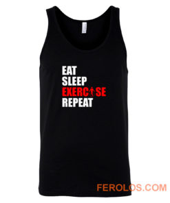 Eat sleep exercise repeat Tank Top