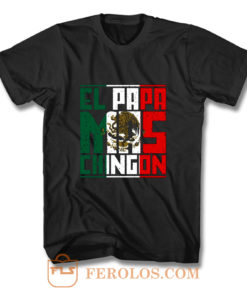 El Papa Mas Chingon Gift for Dad T Shirt