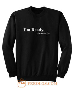 Equal Rights Civil Rights Movement Im Ready Sweatshirt