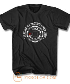 Everyones A Photographer T Shirt