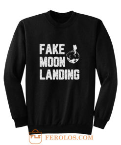 Fake Moon Landing Sweatshirt