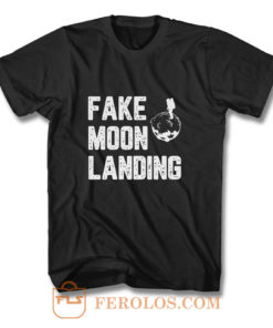 Fake Moon Landing T Shirt