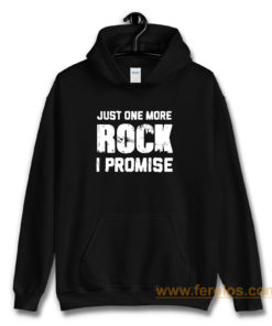 For Rock Collecting Lover Just One More ROCK I Promise Hoodie