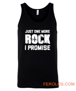 For Rock Collecting Lover Just One More ROCK I Promise Tank Top