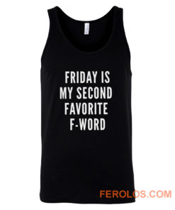 Friday Is My Second Favorite F Word Tank Top