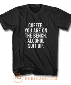 Funny Drinking Coffee Addict Day Drinking Alcohol T Shirt