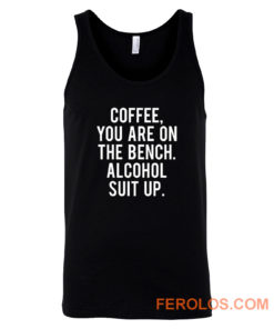 Funny Drinking Coffee Addict Day Drinking Alcohol Tank Top