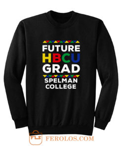 Future Hbcu Grad Spelman College Sweatshirt