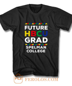 Future Hbcu Grad Spelman College T Shirt