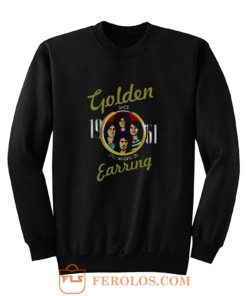 GOLDEN EARRING STILL HANGING ON HARD ROCK PSYCHEDELIC ROCK Sweatshirt