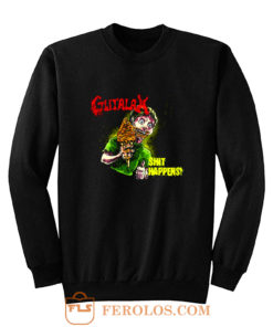 GUTALAX SHIT HAPPENS DEATH METAL GRINDCORE Sweatshirt