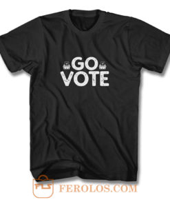 Go Vote 2020 Election Register To Vote T Shirt