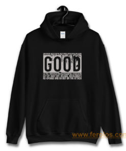 Good Motivational Quote Hoodie