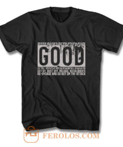 Good Motivational Quote T Shirt