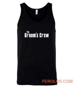 Grooms Men Bachelor Party The grooms crew Tank Top