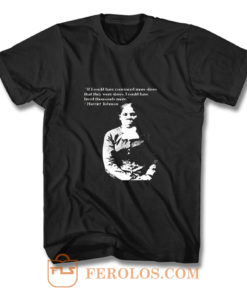 Harriet Tubman Quote Black Pride Fan Support T Shirt