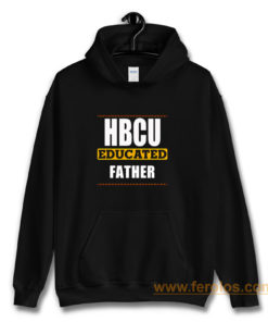 Hbcu Educated Father Black Hoodie