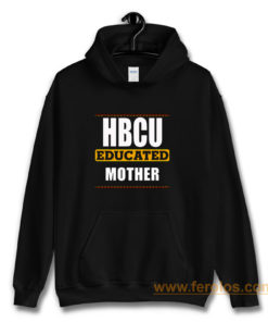 Hbcu Educated Mother Hoodie