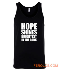 Hope shines brightest in the dark Tank Top