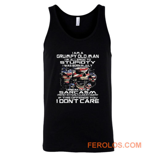 I Am A Grumpy Old Man I Was Born In July July Tank Top