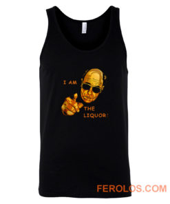 I Am The Liquor Funny Jim Lahey Tank Top