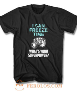 I Can Freeze Time Mens Ladies T Shirt