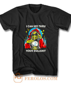 I Can See Thru Your Bullshit T Shirt