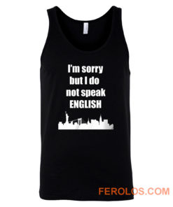 I Dont Speak English Tank Top