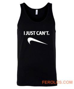 I Just Cant Funny Parody Cool Fun Tank Top